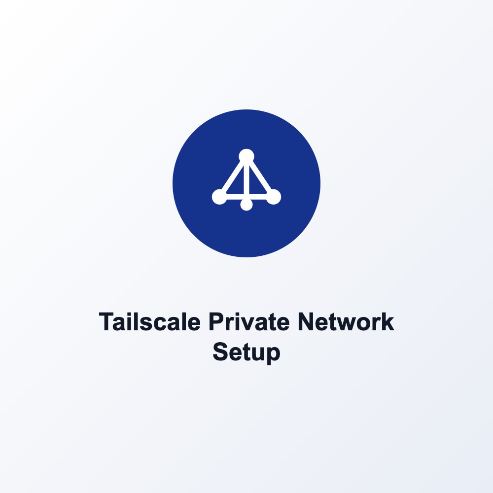 Tailscale Private Network Setup