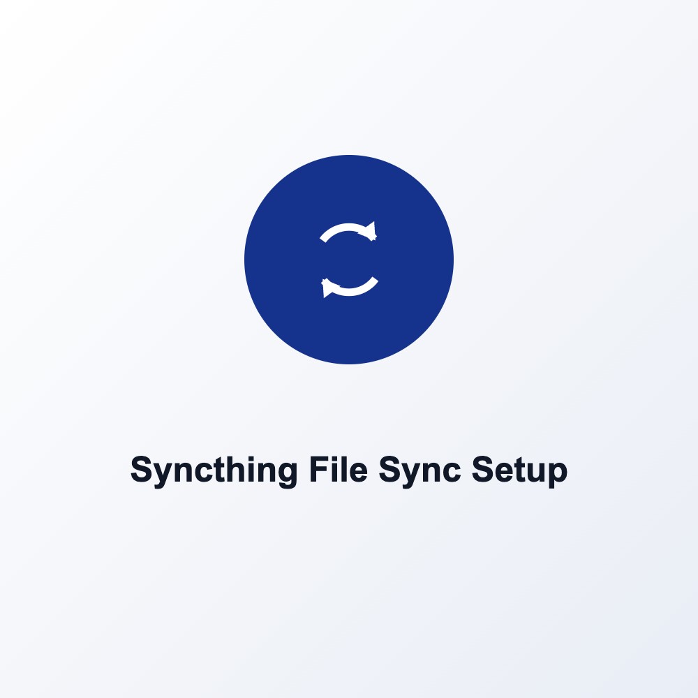 Syncthing File Sync Setup